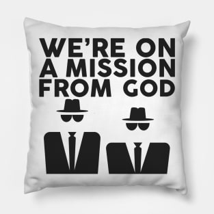 Mission From God Print Pillow