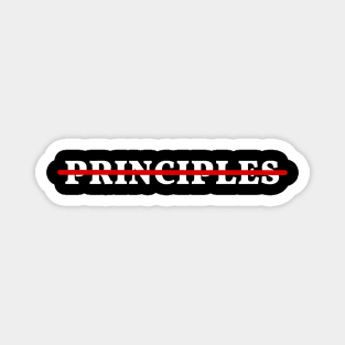 Crossed out word 'Principles' for millennials or teenagers, strikethrough word, no principles Magnet