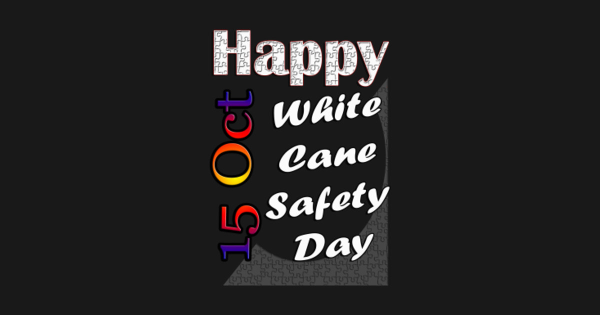 Oct 15th, White Cane Safety Day , Custom gift design - White Cane