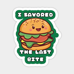 Hamburger I Savored The Last Bite Magnet