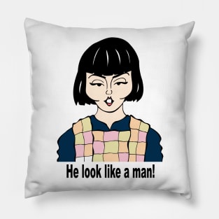 He look like a man! Pillow