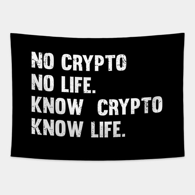 Cryptocurrency - No Crypto No Life Know Crypto Know Life Tapestry by Kudostees