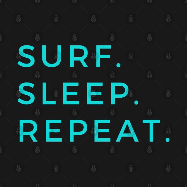 Surf Sleep Repeat by LegitHooligan