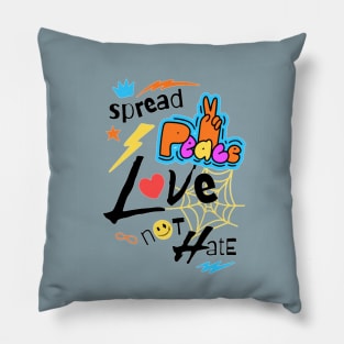 Spread  Love  not Hate Pillow