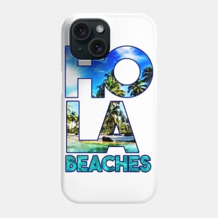 Hola Beaches Phone Case