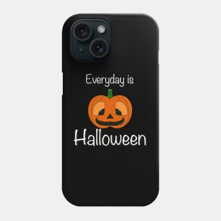 Everyday is Halloween Phone Case