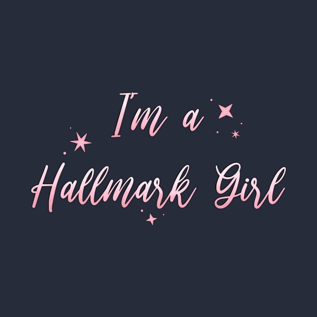 I'm a Hallmark Girl Pink by Hallmarkies Podcast Store