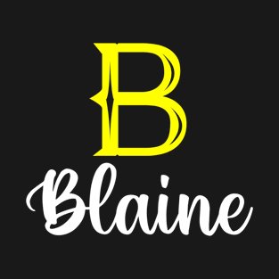 I'm A Blaine ,Blaine Surname, Blaine Second Name T-Shirt