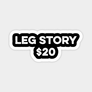 Amputee Leg Story Humor Funny Quote - Leg Story 20$ Magnet