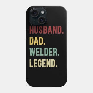 Welder Funny Vintage Retro Shirt Husband Dad Welder Legend Phone Case