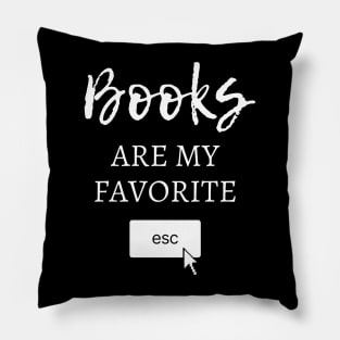 Books Are My Favorite Escape Pillow