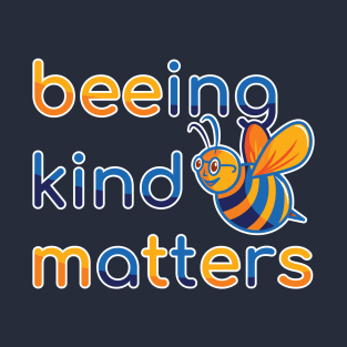 Being Kind Matters (blue and yellow) T-Shirt