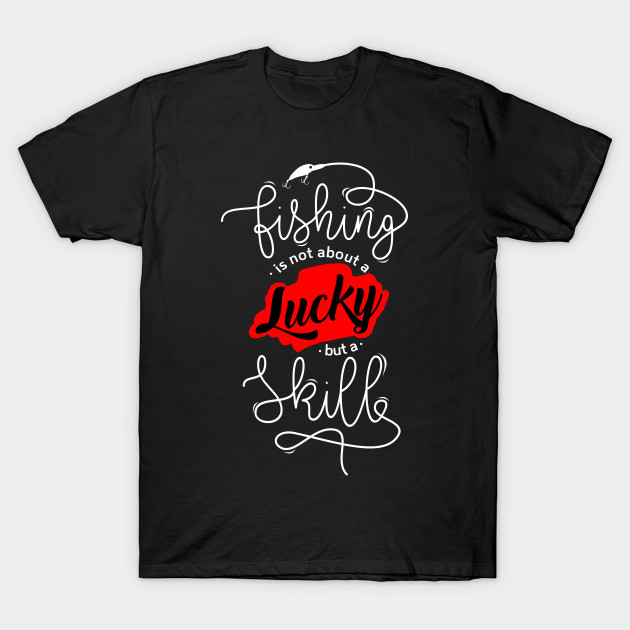 Lucky Fishing Shirt For Fisherman Dad Grandpa Fishing Gift Fishing T Shirt Teepublic