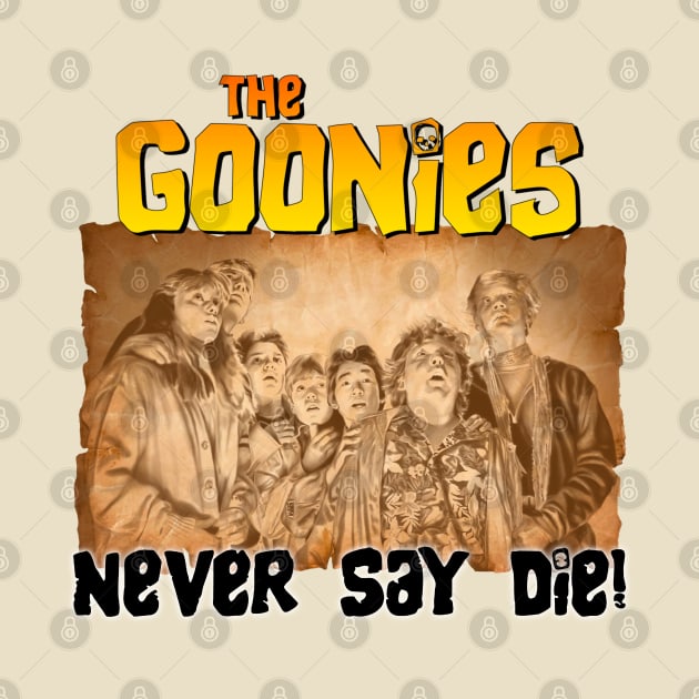 Goonies Never Say Die by Art And Soul