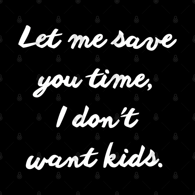 let me save you time i don't want kids by mdr design