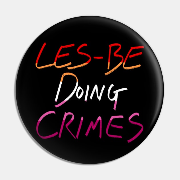 Les-be Doing Crimes Pin by AlexTal