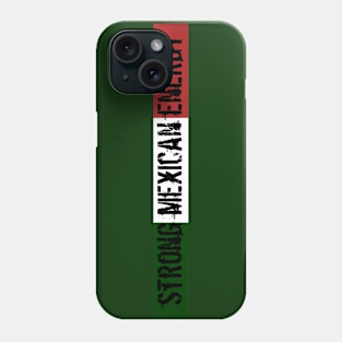 Strong Mexican Energy Phone Case