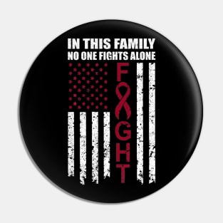 No One Fights Alone Multiple Myeloma Awareness US Flag Shir Pin