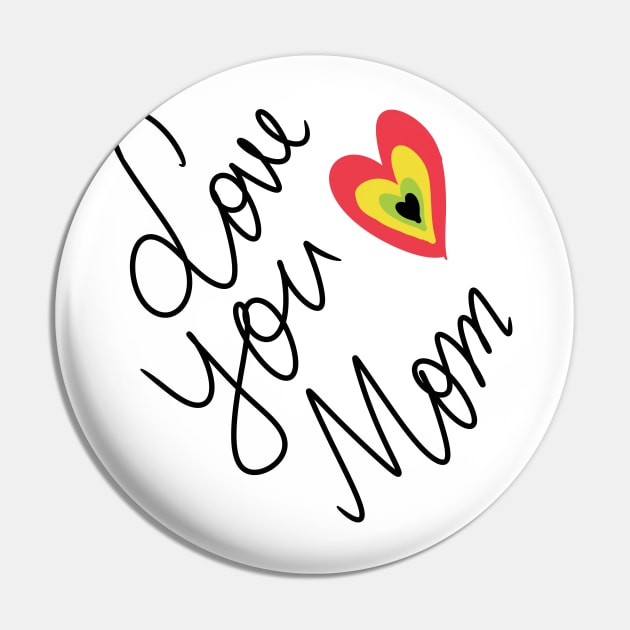 Love You Mom Pin by Swag Showoff