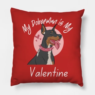 My Doberman is My Valentine Pillow
