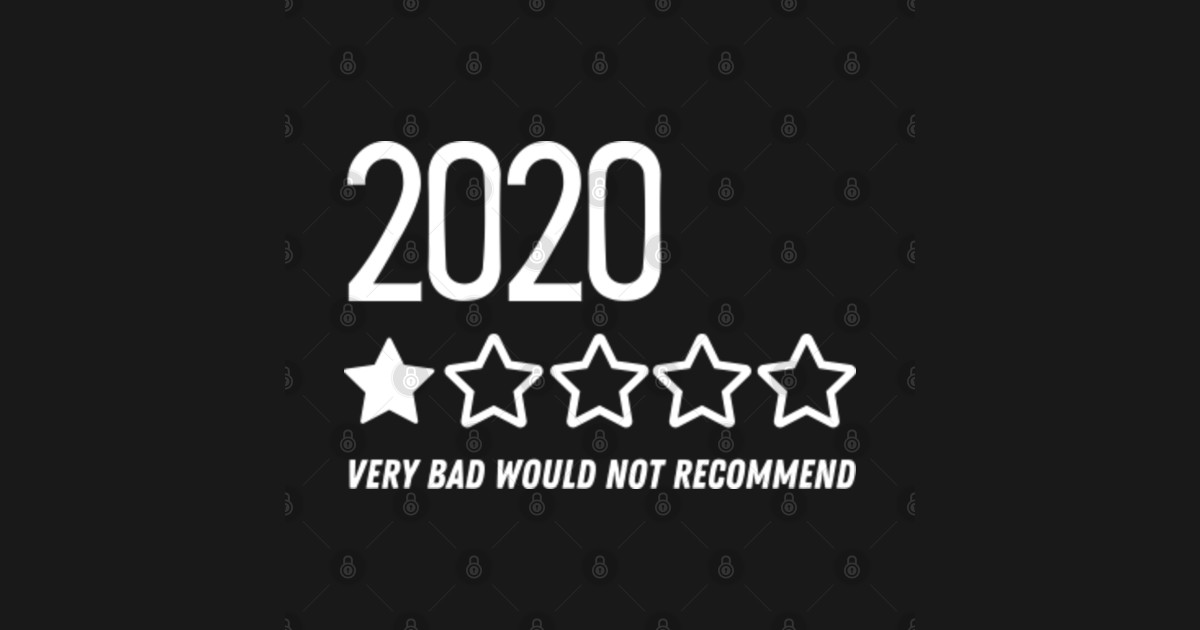 2020 bad would not recommend