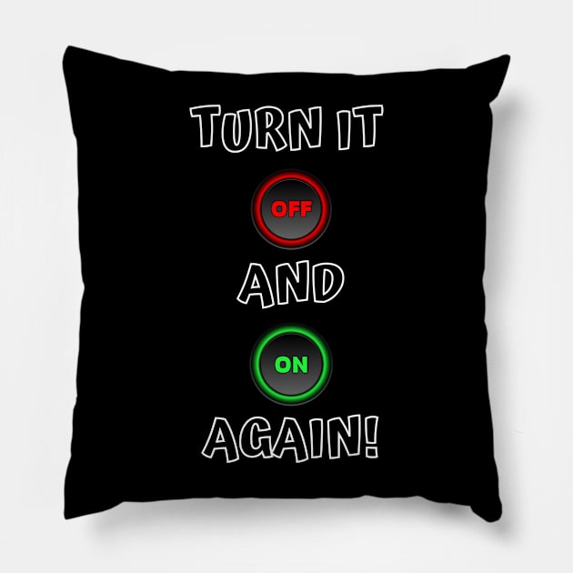 Turn it off and on again ! Pillow by PD-Store