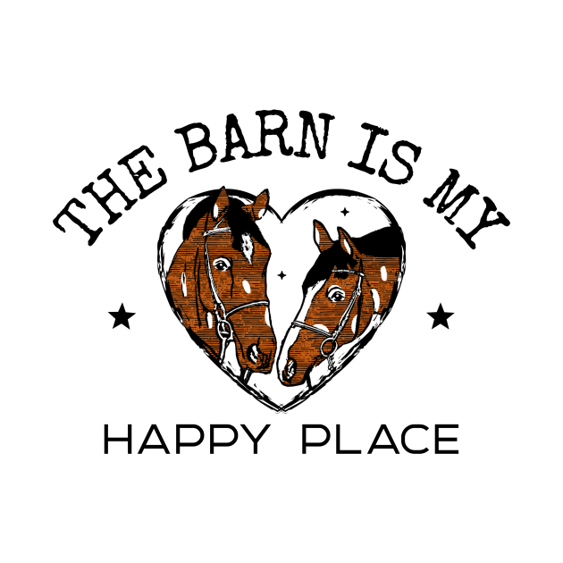 The Barn Is My Happy Place by Mountain Morning Graphics