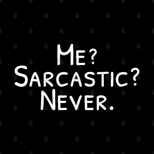 Me Sarcastic Never Funny Sarcasm by Jsimo Designs