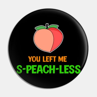 Funny Peach Quote Pin