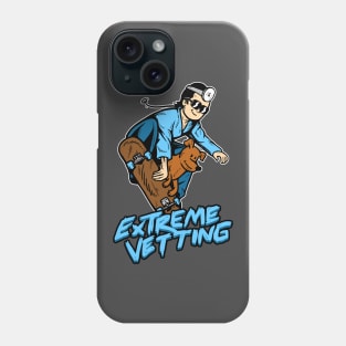 Extreme Vetting Phone Case