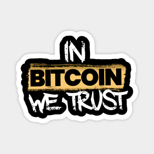 In Bitcoin We Trust Magnet