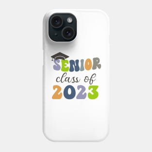 Senior 2023 ,Class of 2023 Graduation, Back to School Phone Case