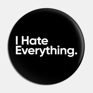 I Hate Everything - Wednesday Addams Quote Pin