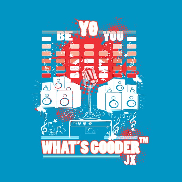 Yo Whats Gooder - JX by JXBeYouClothing