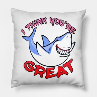 I Think You're Great Shark Red Pillow