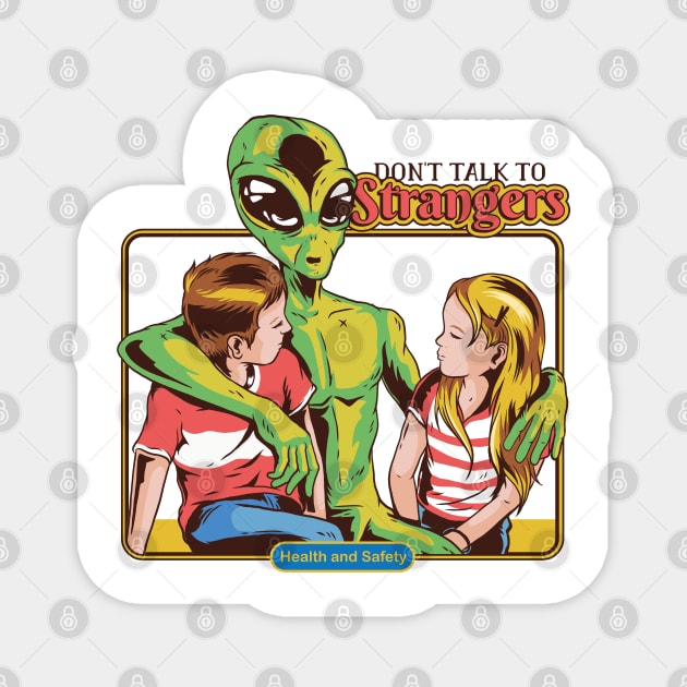 Don't Talk To Strangers Magnet by uncommontee