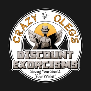 Crazy Oleg's Discount Exorcisms T-Shirt