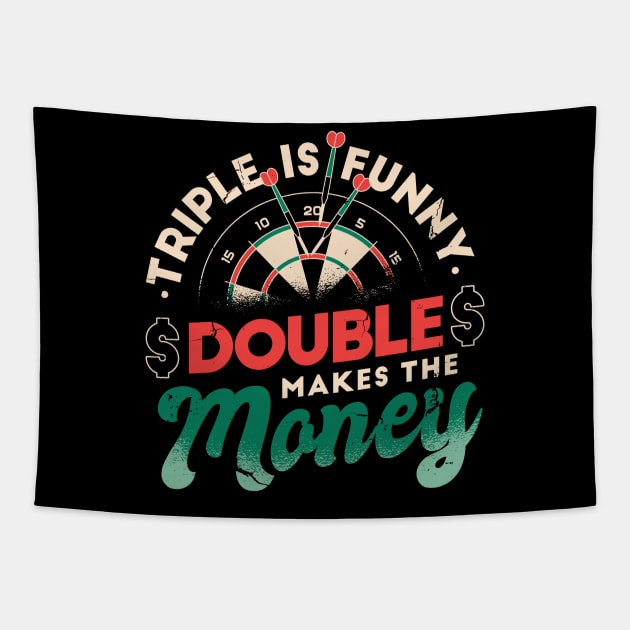 Triple Is Funny Double Makes The Money Darts Player Tapestry by Visual Vibes