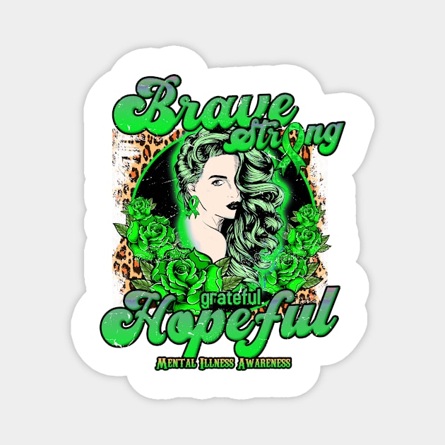 Mental Illness Awareness Beautiful Girl Brave Strong Grateful Hopeful Support Gift Magnet by GaryFloyd6868