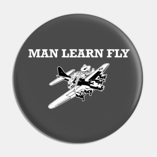 MAN LEARN FLY Pin