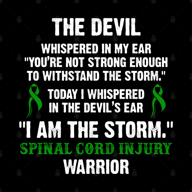 Spinal Cord Injury Warrior I Am The Storm - In This Family We Fight Together by DAN LE