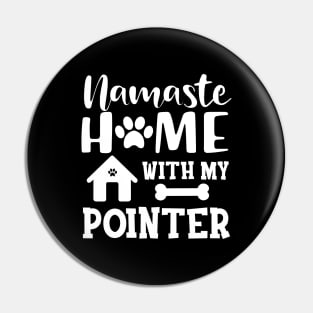 Pointer Dog - Namaste home with my pointer Pin