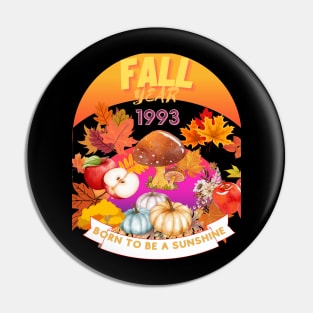 BIRTHDAY T-SHIRT ON SEASON THEME. IF YOU BORN IN FALL 1993 Pin