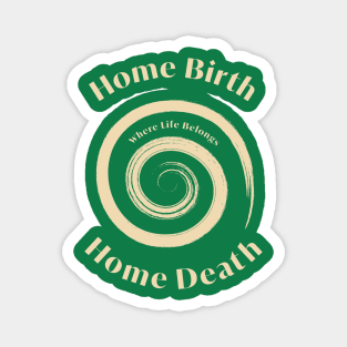 Home Birth Home Death - Thin Spiral Magnet