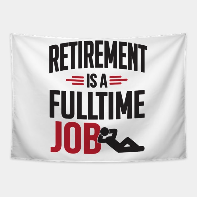 Retirement is a fulltime job (black) Tapestry by nektarinchen