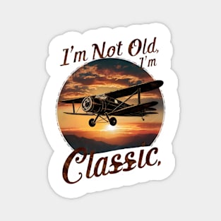 I'm Not Old I'm Classic Airplane Magnet