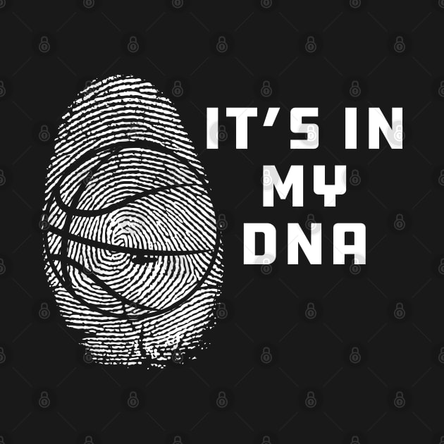 Basketball - It's my dna by KC Happy Shop