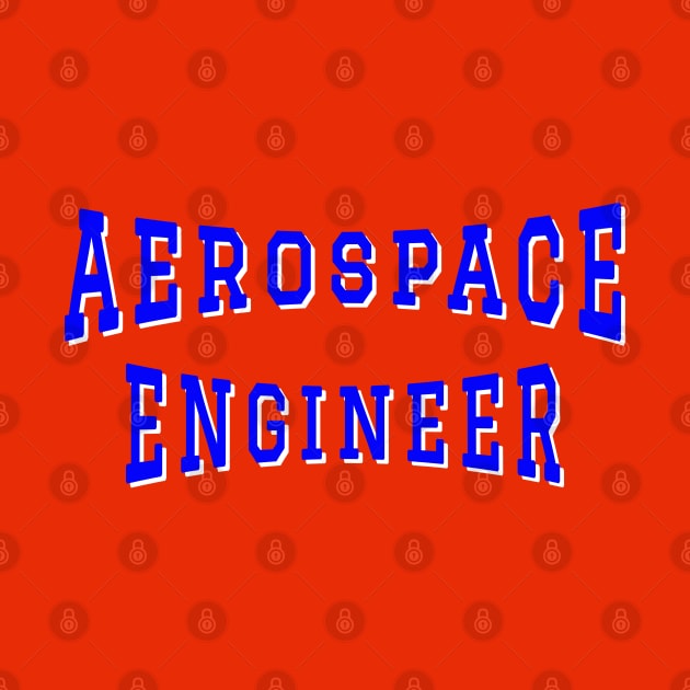 Aerospace Engineer in Blue Color Text by The Black Panther