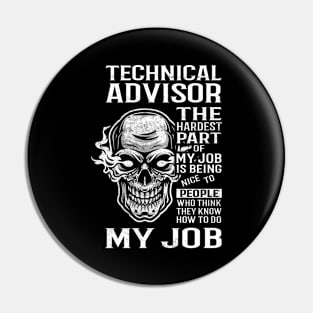 Technical Advisor T Shirt - The Hardest Part Gift Item Tee Pin