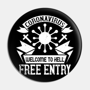 Coronavirus Welcome to hell Free Entry Pin